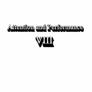 Attention and Performance Viii (Attention and Performance Series) ISBN-13: 9780898590388