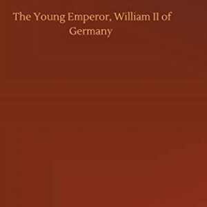 William II of Germany Hardcover – August 4
