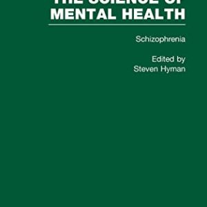 Schizophrenia (The Science of Mental Health, Vol. 3) ISBN-13: 9780815337461