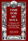 Time for My Soul: A Treasury of Jewish Stories for Our Holy Days ISBN-13: 9781568219240