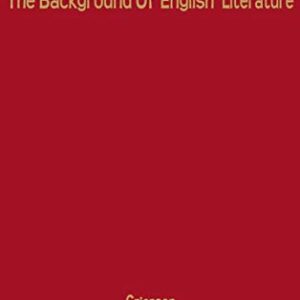 The Background of English Literature: Classical and Romantic