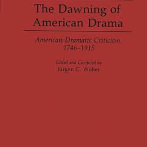 The Dawning of American Drama: American Dramatic Criticism