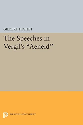 The Speeches in Vergils "Aeneid" (Princeton Legacy Library) (Princeton Legacy Library, 1491) ISBN-13: 9780691619491