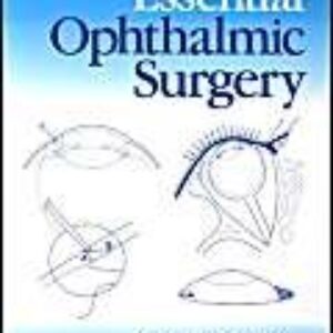 Essential Ophthalmic Surgery 1st Edition 9780750641975