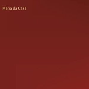 Maria da Caza (German Edition) ISBN-13: 9783368474058