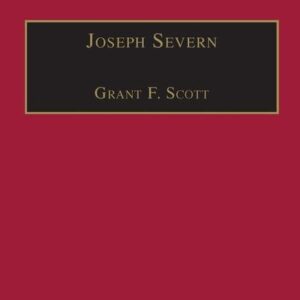 Joseph Severn: Letters and Memoirs (The Nineteenth Century Series) 9780754650140