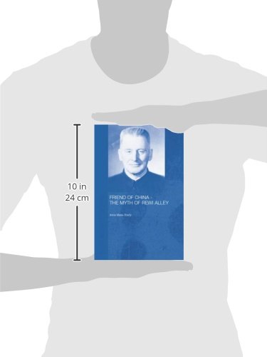 Friend of China - The Myth of Rewi Alley (Chinese Worlds) 1st Edition 9781138863378 - Image 4