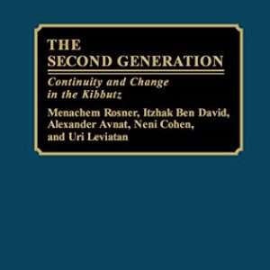 The Second Generation: Continuity and Change in the Kibbutz (The Kibbutz Study Series) ISBN-13: 9780274938216