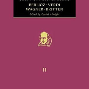Berlioz, Verdi, Wagner, Britten: Great Shakespeareans: Volume XI ISBN-13: 9781441179098