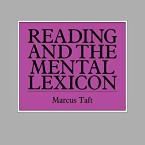 Reading and the Mental Lexicon (Essays in Cognitive Psychology) ISBN-13: 9780863773358