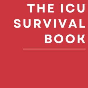 The ICU Survival Book ISBN-13: 9780985296575