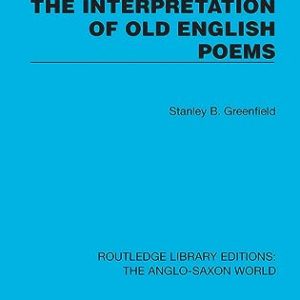 The Interpretation of Old English Poems (Routledge Library Editions: The Anglo-Saxon World) ISBN-13: 9781032543062