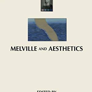Melville and Aesthetics ISBN-13: 9781349295562