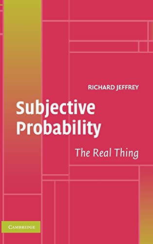 Subjective Probability: The Real Thing ISBN-13: 9780521829717