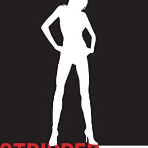 Stripped, 2nd Edition: More Stories from Exotic Dancers ISBN-13: 9781479897285