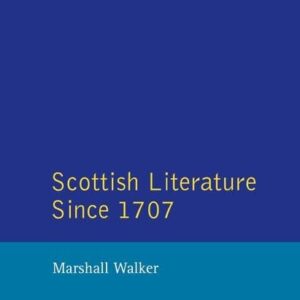 Scottish Literature Since 1707 (Longman Literature In English Series) 1st Edition 9781138439924