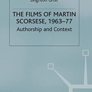 The Films of Martin Scorsese, 1963-77: Authorship and Context ISBN-13: 9780312229917