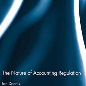 The Nature of Accounting Regulation (Routledge Studies in Accounting) ISBN-13: 9780415891950