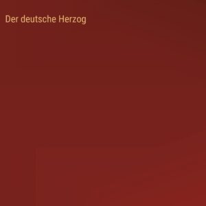 Der deutsche Herzog (German Edition) Hardcover – December 17