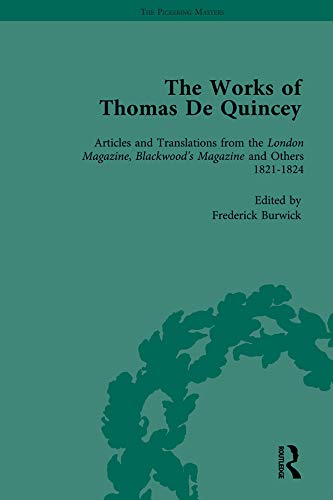 The Works of Thomas De Quincey, Part I Vol 3: Articles and Translations from the London Magazine, Blackwood’s Magazine and Others 1821–1824 ISBN-13: 9781138764842