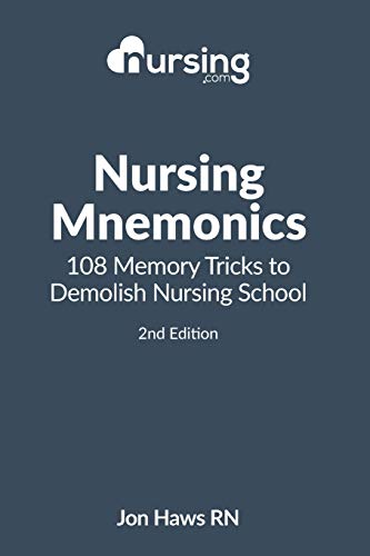 Nursing Mnemonics: 108 Memory Tricks to Demolish Nursing School ISBN-13: 9781511448642