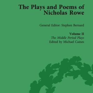 The Plays and Poems of Nicholas Rowe