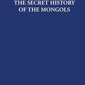 The Secret History of the Mongols: And Other Pieces ISBN-13: 9780415612760