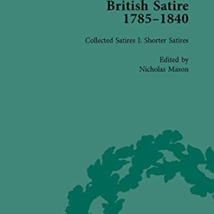 British Satire, 1785-1840, Volume 1 ISBN-13: 9781138751170