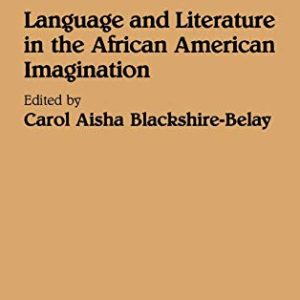Language and Literature in the African American Imagination: (Contributions in Afro-American and African Studies) ISBN-13: 9780313278266