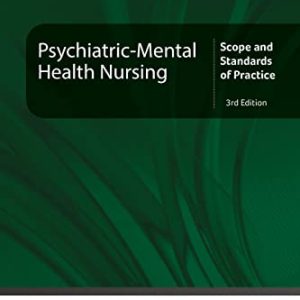 Psychiatric-Mental Health Nursing: Scope and Standards of Practice, 3rd Edition ISBN-13: 9781947800977