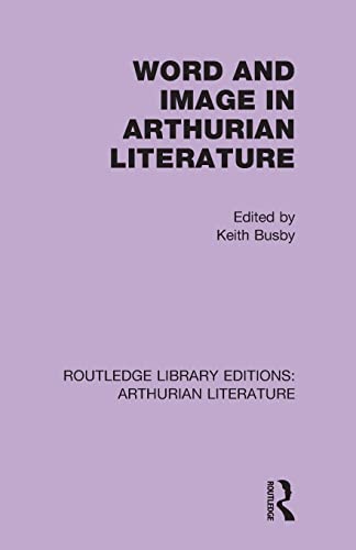 Word and Image in Arthurian Literature (Routledge Library Editions: Arthurian Literature) 1st Edition 9781138987302 - Image 2
