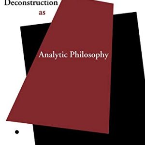 Deconstruction as Analytic Philosophy (Cultural Memory in the Present) ISBN-13: 9780804737524