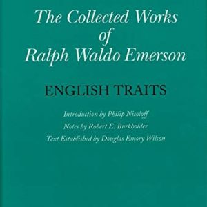 English Traits (Volume V) (Ralph Waldo Emerson) ISBN-13: 9780674139923