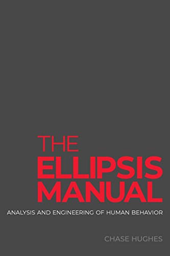 The Ellipsis Manual: analysis and engineering of human behavior ISBN-13: 9780692819906