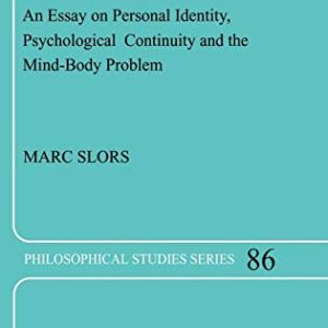 The Diachronic Mind: An Essay on Personal Identity, Psychological Continuity and the Mind-Body Problem (Philosophical Studies Series, 86) ISBN-13: 9780792369783