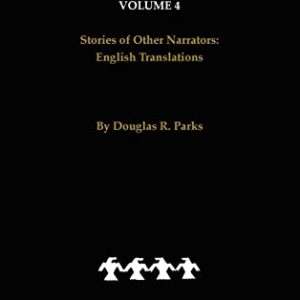Traditional Narratives of the Arikara Indians, English Translations, Volume 4: Stories of Other Narrators (Studies in the Anthropology of North American Indians) ISBN-13: 9780803236950