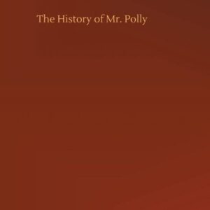 The History of Mr. Polly Hardcover – April 5