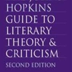 The Johns Hopkins Guide to Literary Theory and Criticism 2nd Edition 9780801880100