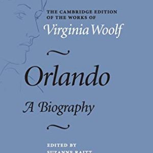 Orlando: A Biography (The Cambridge Edition of the Works of Virginia Woolf) ISBN-13: 9780521878968