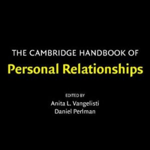 The Cambridge Handbook of Personal Relationships (Cambridge Handbooks in Psychology) ISBN-13: 9780521826174