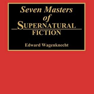 Seven Masters of Supernatural Fiction: (Contributions to the Study of Science Fiction and Fantasy) ISBN-13: 9780313279607