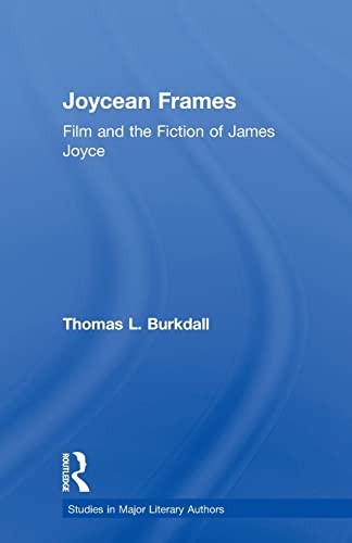 Joycean Frames: Film and the Fiction of James Joyce (Studies in Major Literary Authors) ISBN-13: 9781138001855