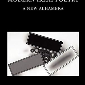Modern Irish Poetry: A New Alhambra ISBN-13: 9780198187370