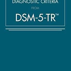 Desk Reference to the Diagnostic Criteria from Dsm-5-Tr(r) ISBN-13: 9780890425800