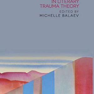 Contemporary Approaches in Literary Trauma Theory ISBN-13: 9781349473953