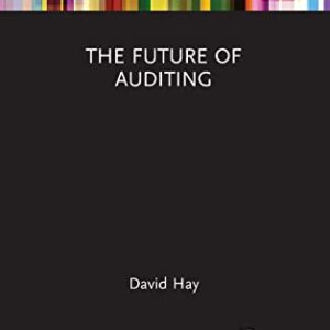 The Future of Auditing (Routledge Focus on Accounting and Auditing) 1st Edition 9781032091938