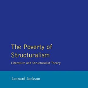 The Poverty of Structuralism: Literature and Structuralist Theory (Foundations of Modern Literary Theory) ISBN-13: 9780582066960