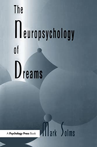 The Neuropsychology of Dreams (Institute for Research in Behavioral Neuroscience Series) ISBN-13: 9781138989580