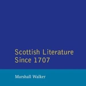 Scottish Literature Since 1707 (Longman Literature In English Series) ISBN-13: 9781138439924