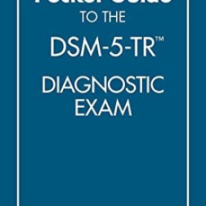 The Pocket Guide to the Dsm-5-tr Diagnostic Exam ISBN-13: 9781615373574